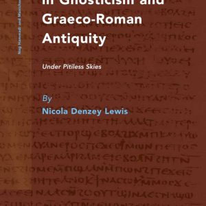 ISBN Cosmology and Fate in Gnosticism and Graeco-Roman Antiquity, Couverture rigide Under Pitiless Skies