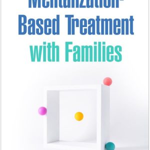 Mentalization-Based Treatment with Families