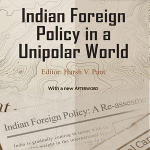 Indian Foreign Policy in a Unipolar WorldEbook Indian Foreign Policy in a Unipolar WorldEbook
