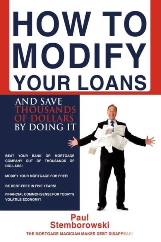 How to Modify Your Loans And Save Thousands of Dollars by Doing It