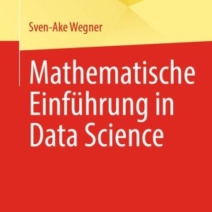 Mathematische Einführung in Data Science Mathematische Einführung in Data Science