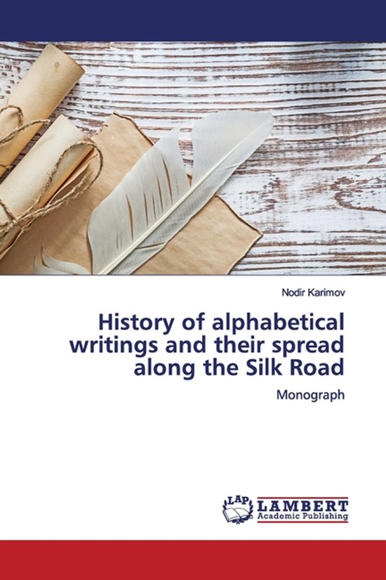 History of alphabetical writings and their spread along the Silk Road Monograph
