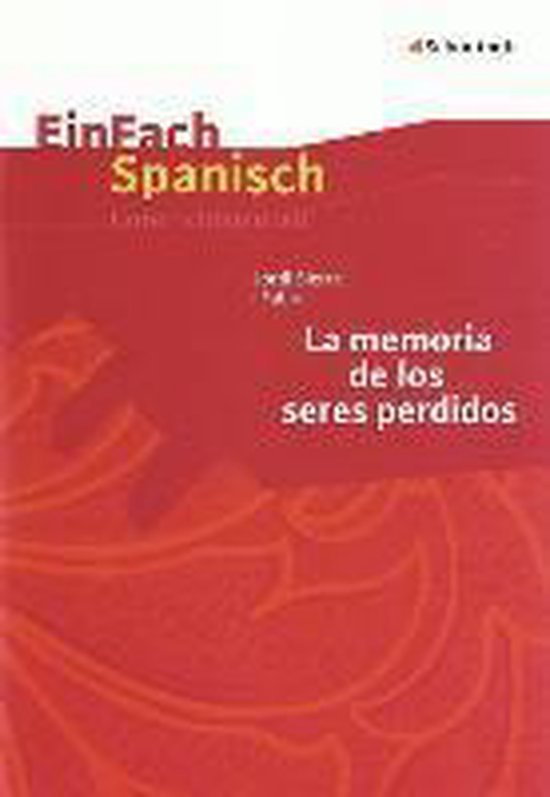 Jordi Sierra i Fabra: La memoria de los seres perdidos EinFach Espagnol Unterrichtsmodelle