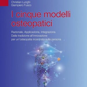 I cinque modelli osteopaticiEbook Razionale, Applicazione, Integrazione. Dalla tradizione all’innovazione per un’osteopatia incentrata sulla persona I cinque modelli osteopaticiEbook Razionale, Applicazione, Integrazione. Dalla tradizione all’innovazione per un’osteopatia incentrata sulla persona