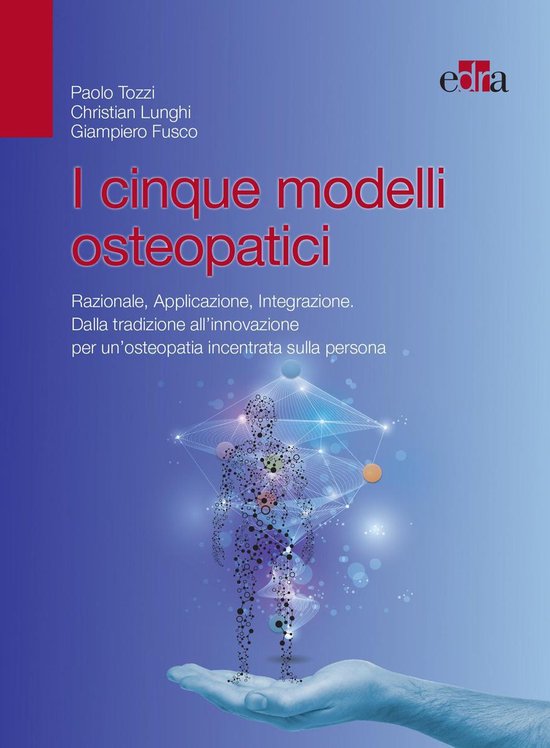 I cinque modelli osteopaticiEbook Razionale, Applicazione, Integrazione. Dalla tradizione all’innovazione per un’osteopatia incentrata sulla persona