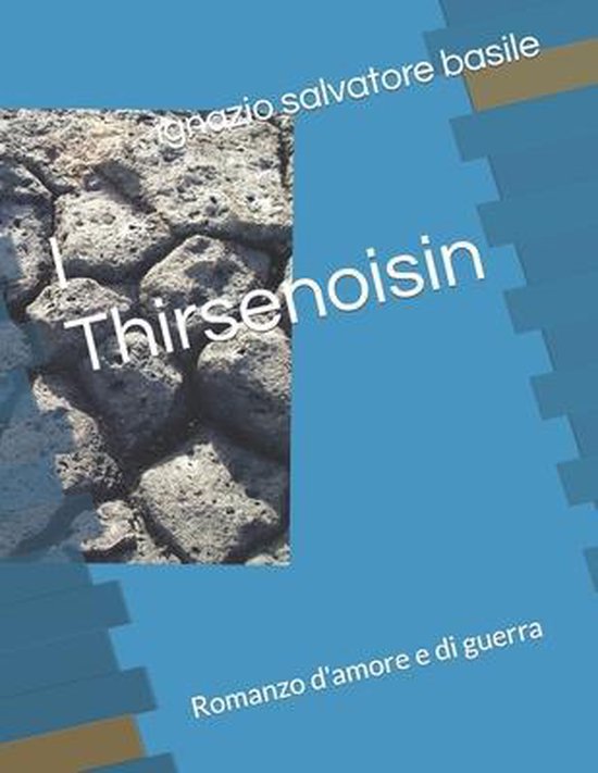 I Thirsenoisin Roman d'amour et de guerre