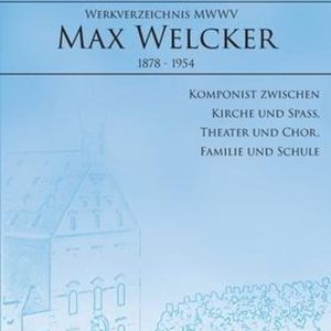 Max Welcker Werkverzeichnis Max Welcker Werkverzeichnis