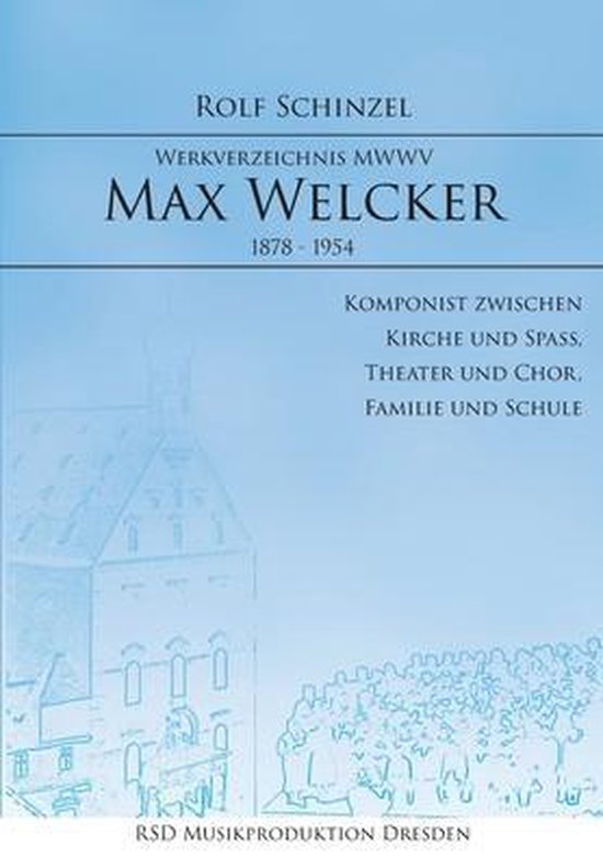 Max Welcker Werkverzeichnis