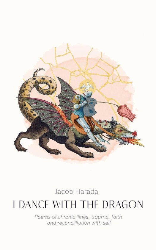 I Dance with the Dragon: Poems of Chronic Illness, Trauma, Faith, and Reconciliation with SelfEbook