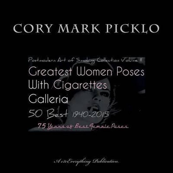 Greatest Women Poses with Cigarettes Galleria 50 Best 1940-2015 Art postmoderne du Smoking II 75 ans des Best poses féminines
