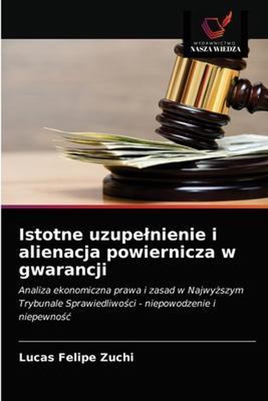 Istotne uzupelnienie i alienacja powiernicza w gwarancji Analiza ekonomiczna prawa i zasad w Najwy¿szym Trybunale Sprawiedliwo¿ci - niepowodzenie i niepewno¿¿