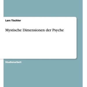 Mystische Dimensionen der Psyche Mystische Dimensionen der Psyche