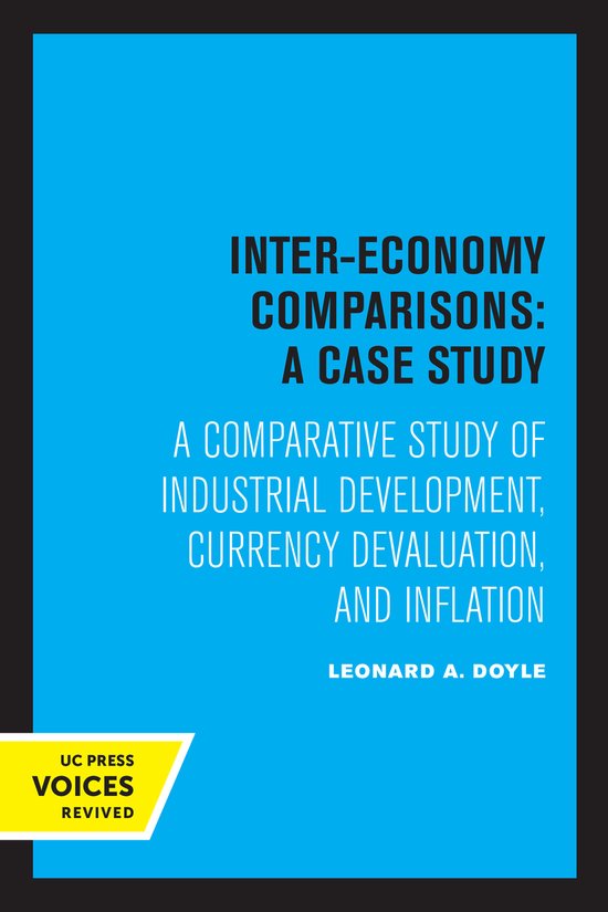 Inter-Economy Comparisons: A Case Study A Comparative Study of Industrial Development, Currency Devaluation, and Inflation