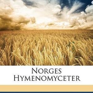 Norges Hymenomyceter Norges Hymenomyceter