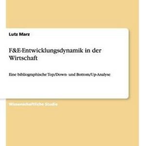 F&E-Entwicklungsdynamik in der Wirtschaft Une analyse bibliographique Top/Down et Bottom/Up
