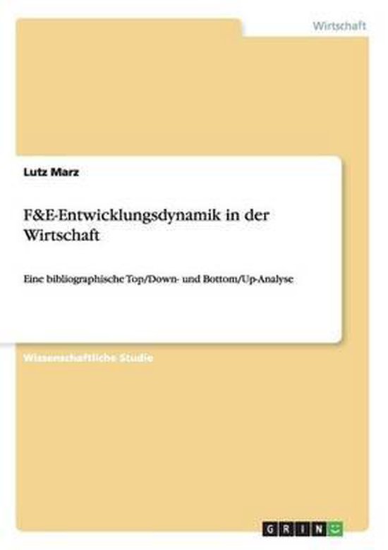 F&E-Entwicklungsdynamik in der Wirtschaft Une analyse bibliographique Top/Down et Bottom/Up
