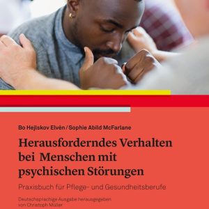Herausforderndes Verhalten bei Menschen mit psychischen StörungenEbook Praxisbuch für Pflege- und Gesundheitsberufe Herausforderndes Verhalten bei Menschen mit psychischen StörungenEbook Praxisbuch für Pflege- und Gesundheitsberufe