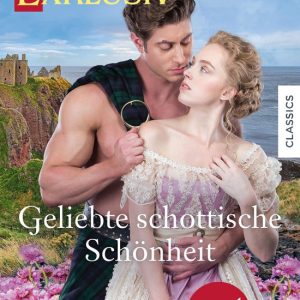 Historical Exklusiv 103 – Historical Exklusiv Band 103Ebook Geliebte schottische Schönheit Historical Exklusiv 103 – Historical Exklusiv Band 103Ebook Geliebte schottische Schönheit