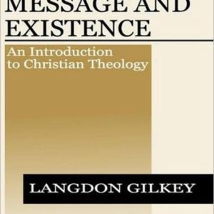Message and Existence Une introduction à la théologie Christian Message and Existence Une introduction à la théologie Christian