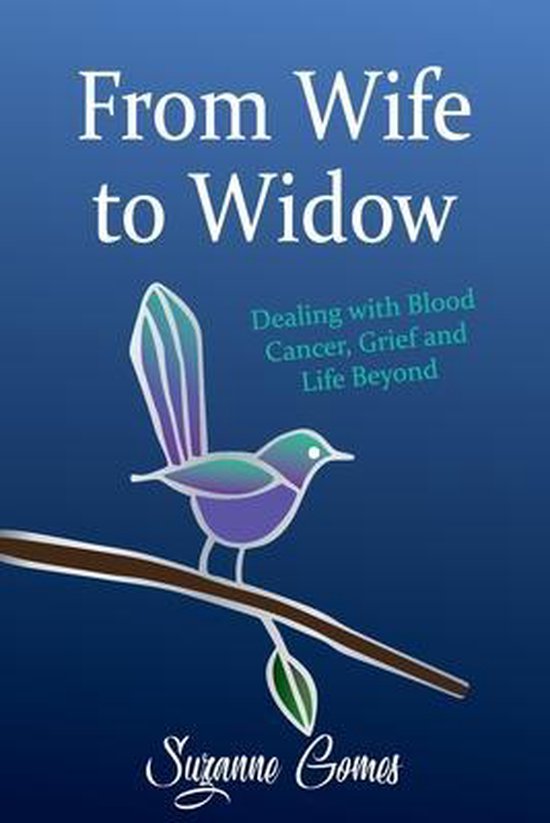 From Wife to Widow Dealing with Blood Cancer, Grief and Life Beyond