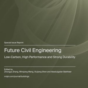 Future Civil Engineering Low-Carbon, High Performance and Strong Durability Future Civil Engineering Low-Carbon, High Performance and Strong Durability