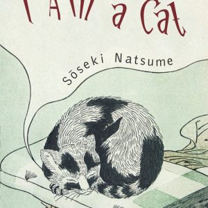 I Am a Cat Three Volumes In One I Am a Cat Three Volumes In One
