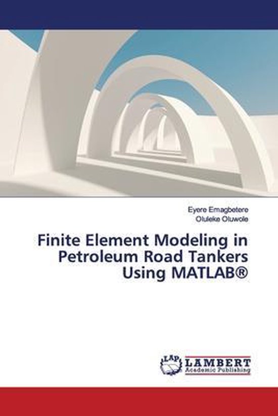 Finite Element Modeling in Petroleum Road Tankers Using MATLAB(R)