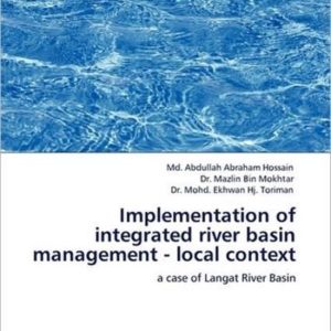 Implementation of integrated river basin management – local context a case of Langat River Basin Implementation of integrated river basin management – local context a case of Langat River Basin