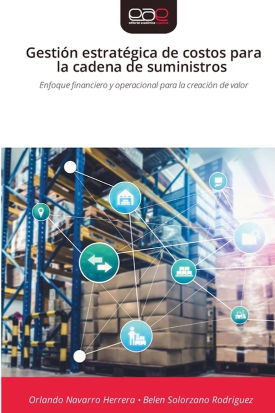 Gestión estratégica de costos para la cadena de suministros Enfoque financiero y operacional para la creación de valor