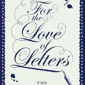 ISBN For the Love of Letters, Anglais, Livre de poche, 192 pages The Joy of Slow Communication ISBN For the Love of Letters, Anglais, Livre de poche, 192 pages The Joy of Slow Communication