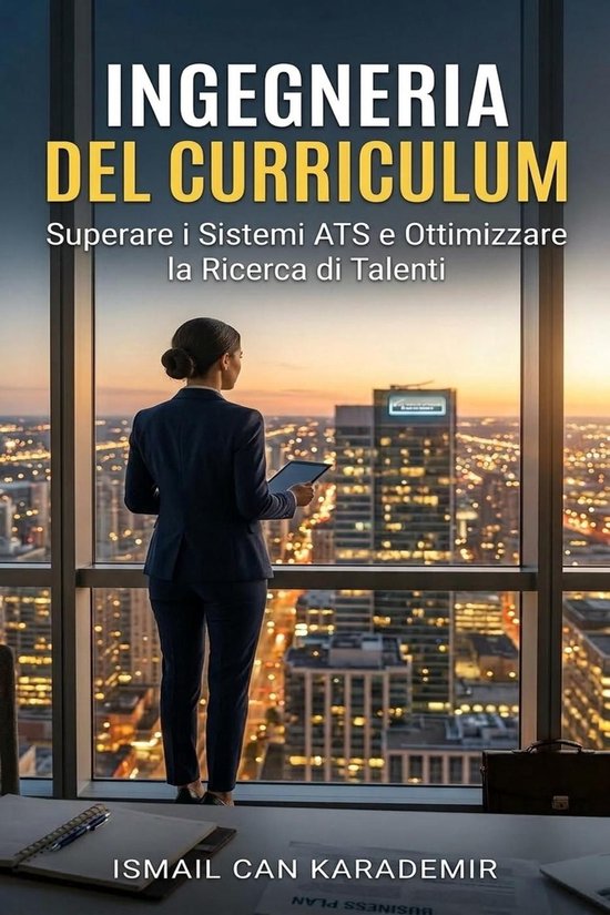 Ingegneria del Curriculum: Superare i Sistemi ATS e Ottimizzare la Ricerca di TalentiEbook