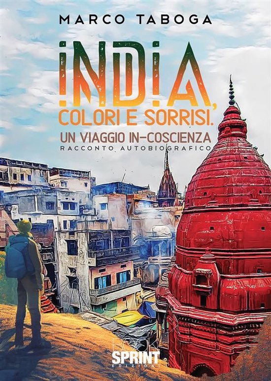 India, colori e sorrisi. Un viaggio in-coscienzaEbook