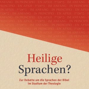 Heilige Sprachen?Ebook Zur Debatte um die Sprachen der Bibel im Studium der Theologie Heilige Sprachen?Ebook Zur Debatte um die Sprachen der Bibel im Studium der Theologie