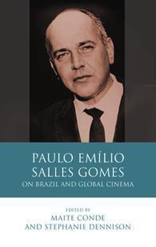 Iberian and Latin American Studies - Paulo Emílio Salles GomesEbook On Brazil and Global Cinema
