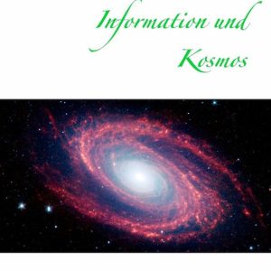 Information und Kosmos Ein Handwerk der Rationalität