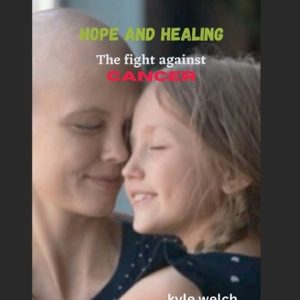 Hope and Healing La lutte contre le cancer Hope and Healing La lutte contre le cancer