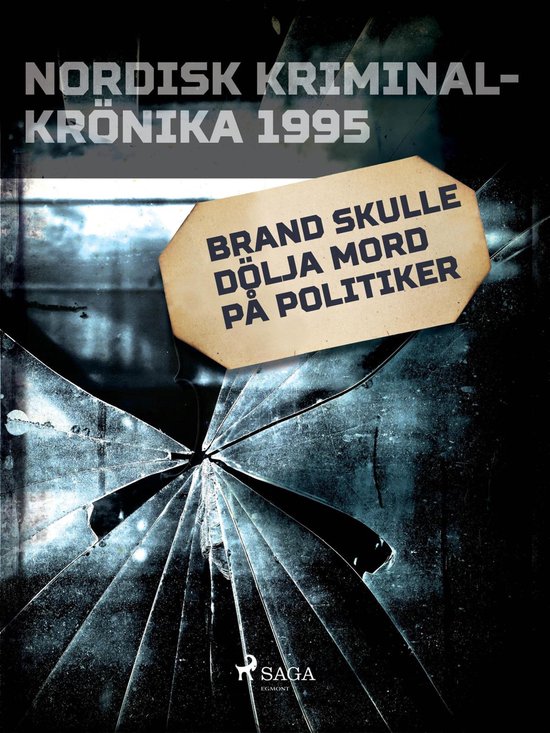 Nordisk kriminalkrönika 90-talet - Brand skulle dölja mord på politikerEbook