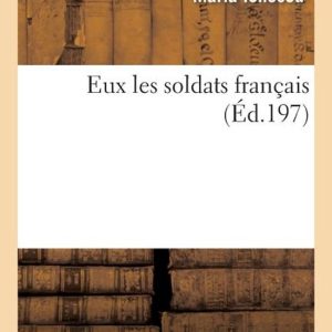 Eux Les Soldats Fran ais Eux Les Soldats Fran ais