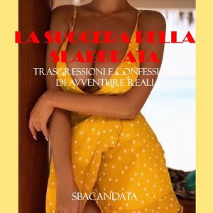 LIMITED EDITION – LA SUOCERA BELLA SLABBRATAEbook Trasgressioni e confessioni di avventure reali
