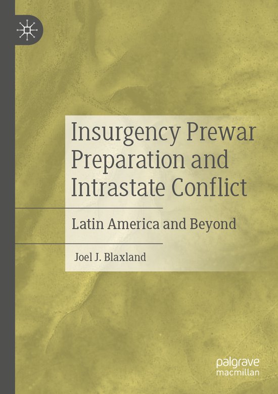 Insurgency Prewar Preparation and Intrastate Conflict Latin America and Beyond