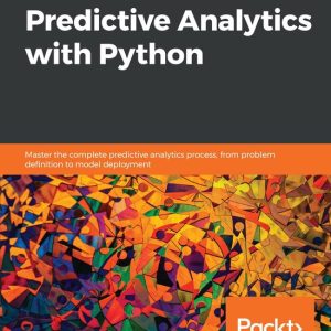 Hands-On Predictive Analytics with PythonEbook Master the complete predictive analytics process, from problem definition to model deployment Hands-On Predictive Analytics with PythonEbook Master the complete predictive analytics process, from problem definition to model deployment