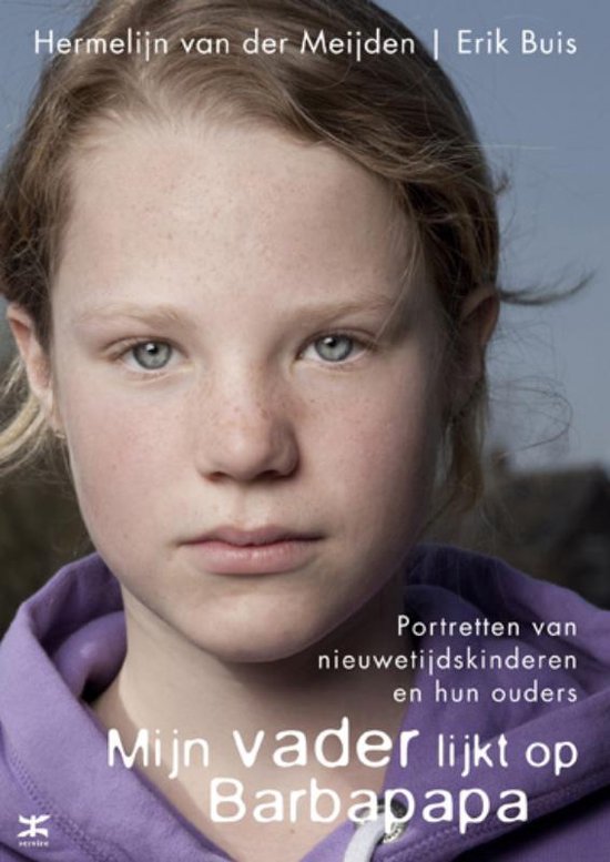 Mijn vader lijkt op Barbapapa portretten van nieuwetijdskinderen en hun ouders