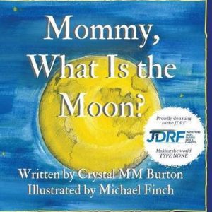 Mommy, What Is the Moon? Mommy, What Is the Moon?