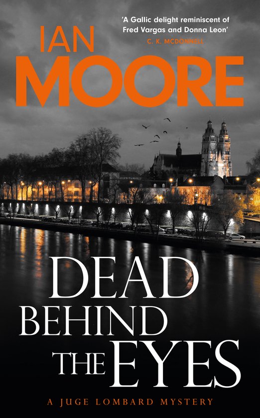 Loire Valley Mystery- Dead Behind the Eyes A slickly plotted murder mystery set in France's Loire Valley