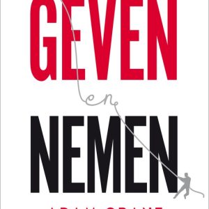 Geven en nemen De kracht van geven en de weg naar succes Geven en nemen De kracht van geven en de weg naar succes