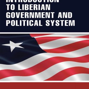 Introduction to Liberian Government and Political SystemEbook Introduction to Liberian Government and Political SystemEbook