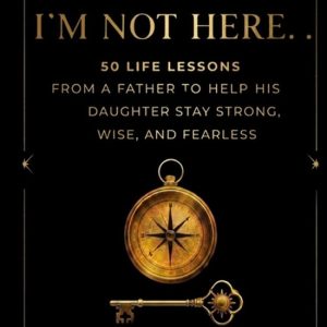 In case i’m not here 50 Life Lessons for Fearless Girls In case i’m not here 50 Life Lessons for Fearless Girls