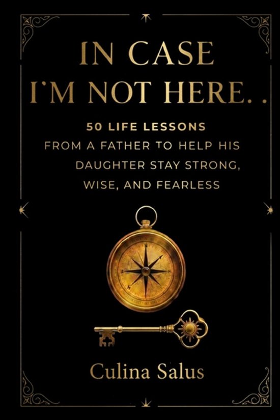 In case i'm not here 50 Life Lessons for Fearless Girls