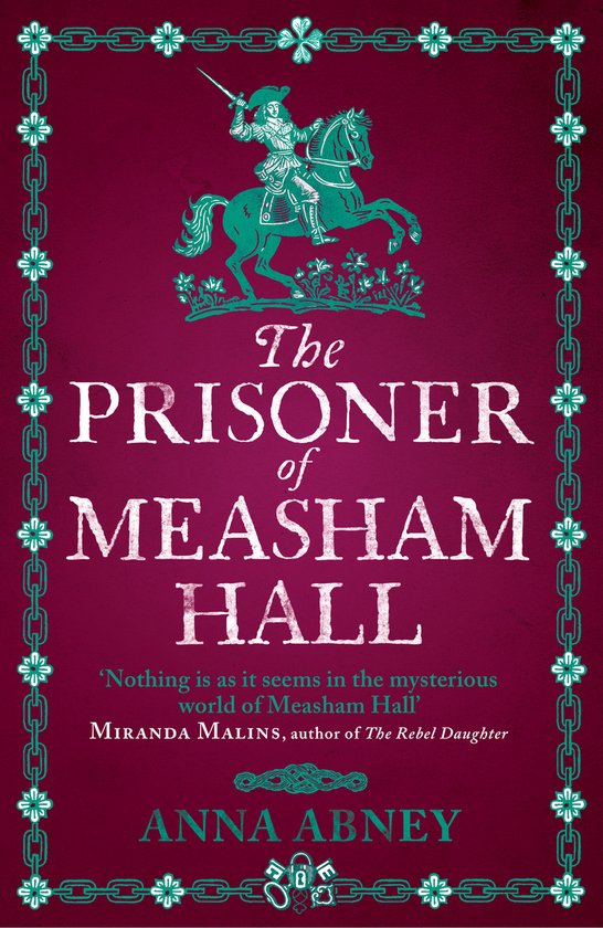Measham Hall-The Prisoner of Measham Hall The highly praised and brilliantly realised historical novel