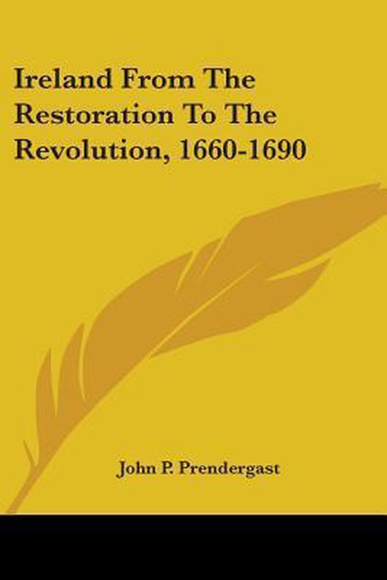 Ireland From The Restoration To The Revolution, 1660-1690